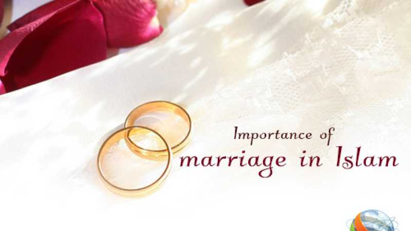 Al Maaref Islamic Organization Importance Of Marriage In Islam