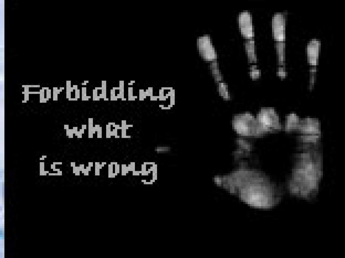 Forbidding What Is Wrong