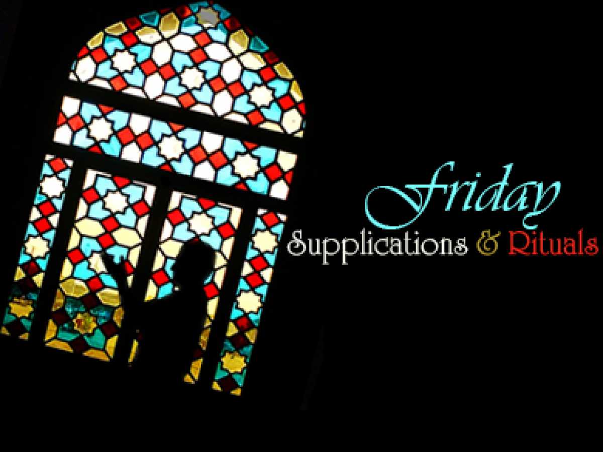 Friday Supplications & Rituals 