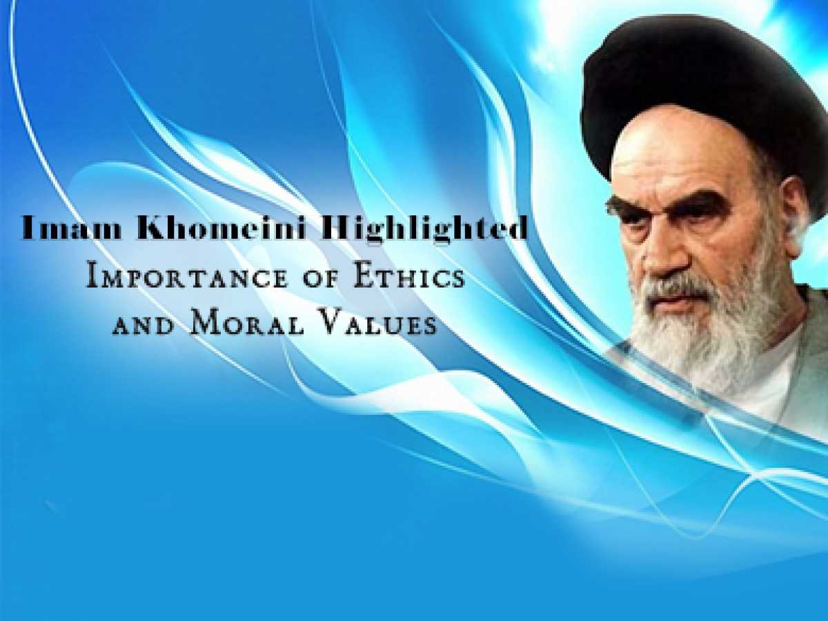 Imam Khomeini Highlighted Importance of Ethics and Moral Values