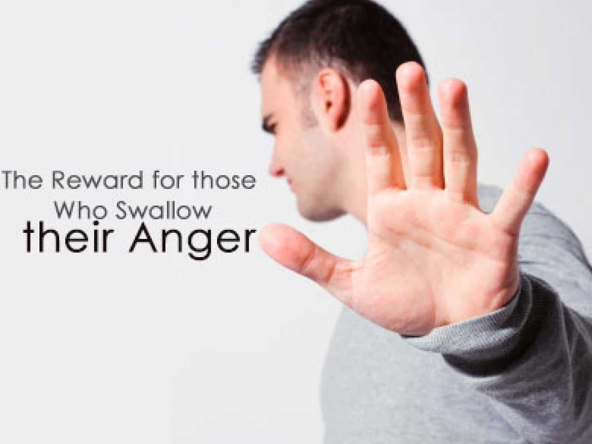 The Reward for those Who Swallow their Anger