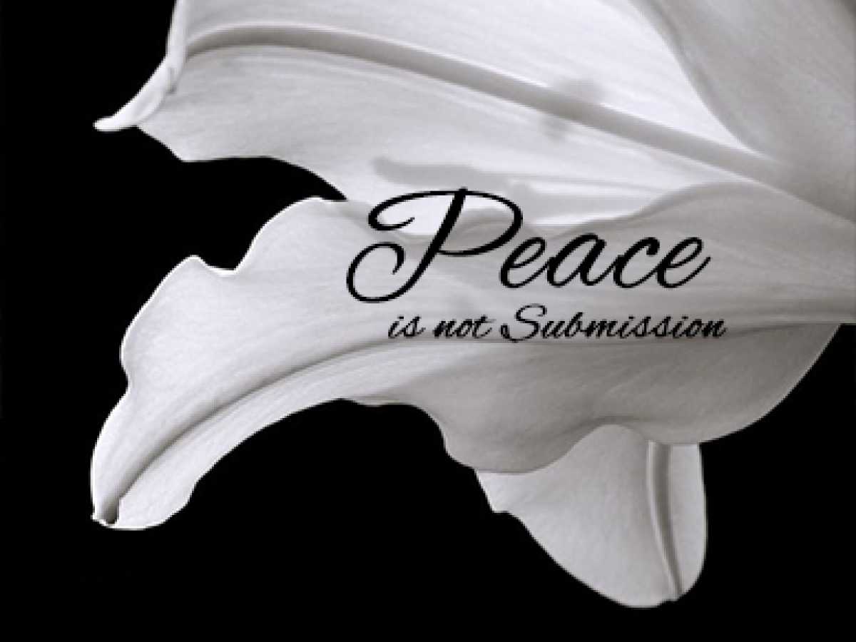 Peace is not Submission