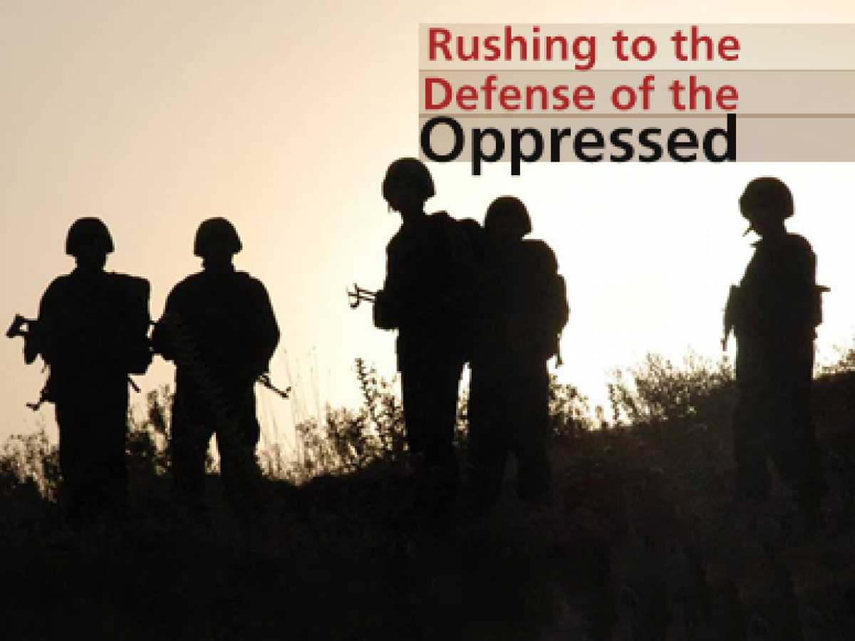 Rushing to the Defense of the Oppressed