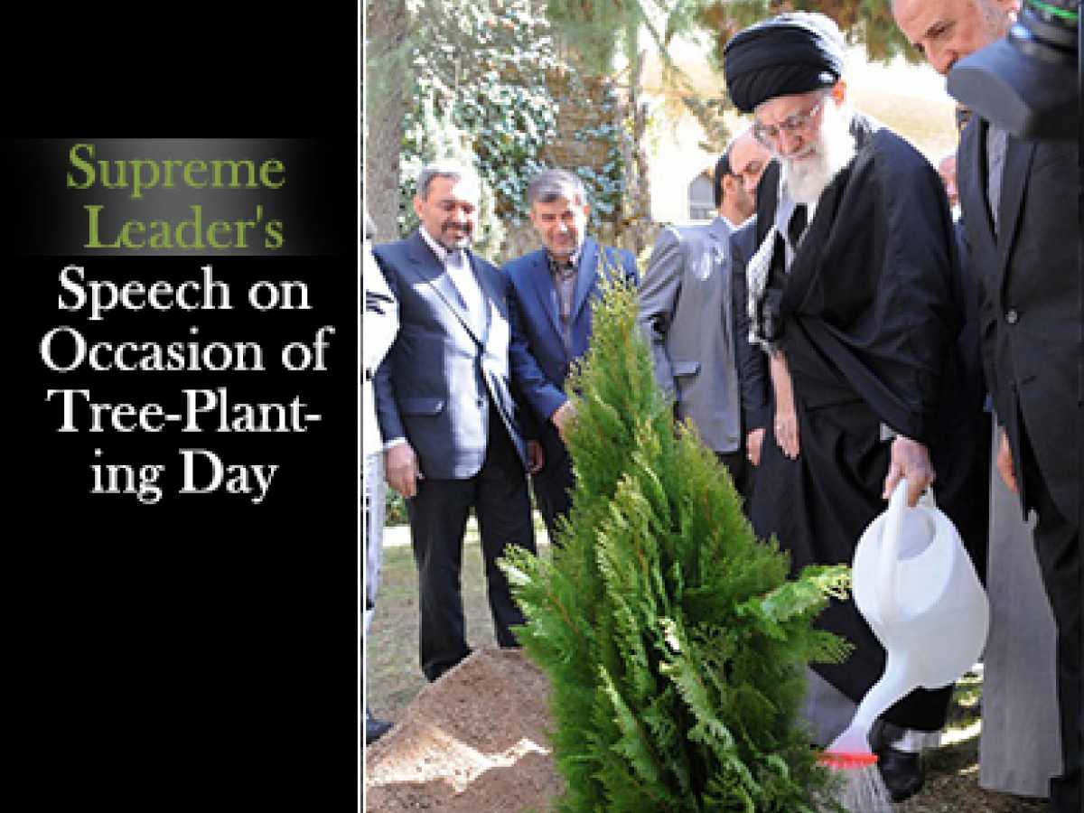 Supreme Leader's Speech on Occasion of Tree-Planting Day (05/03/2014)