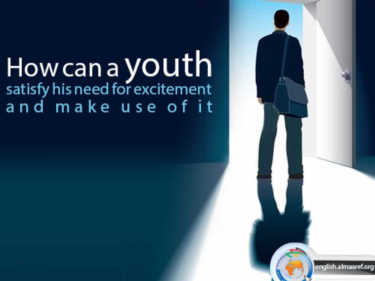 How can a youth satisfy his need for excitement and make use of it?