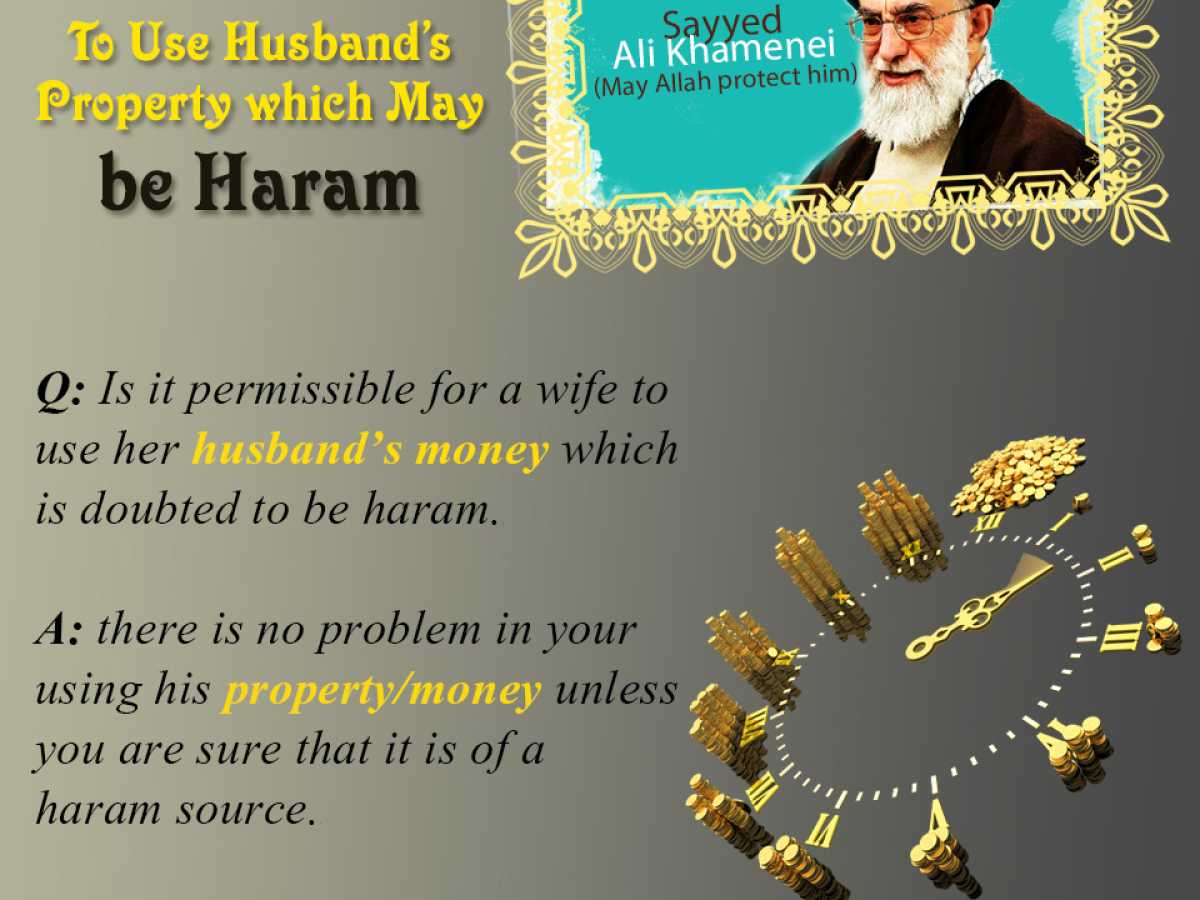 To Use Husband's Property which May be Haram