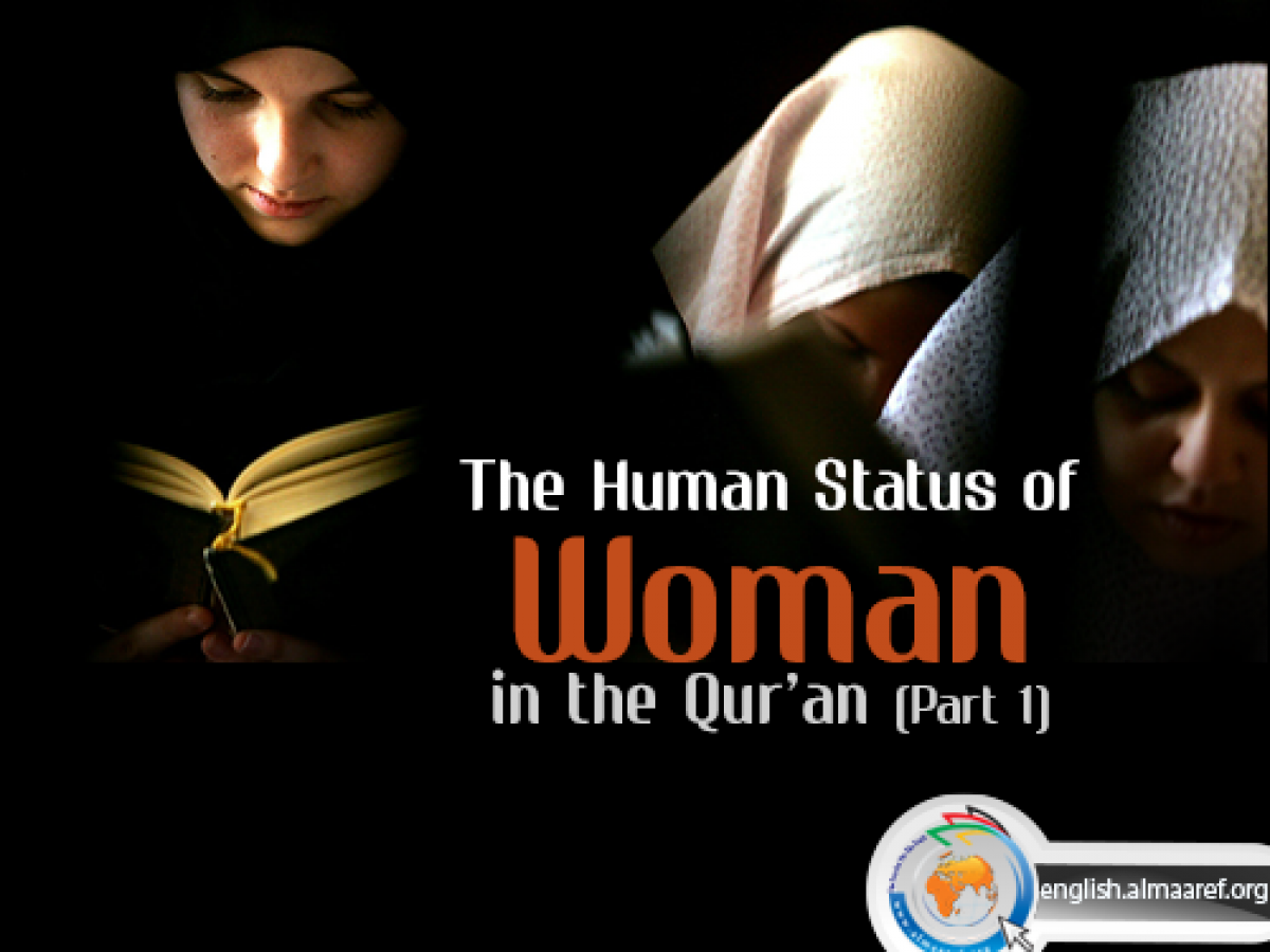 The Human Status of Woman in the Qur'an (Part 1)