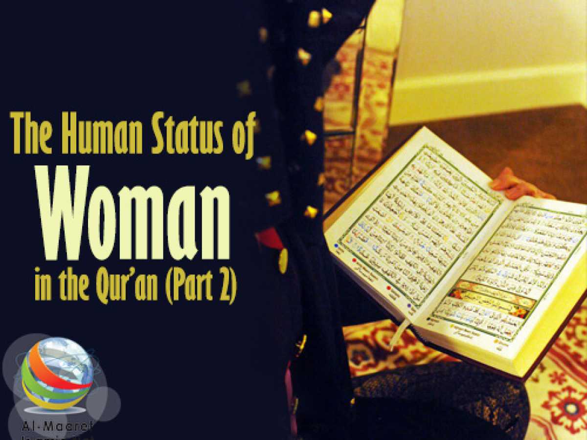 The Human Status of a Women in the Quran (Part 2)