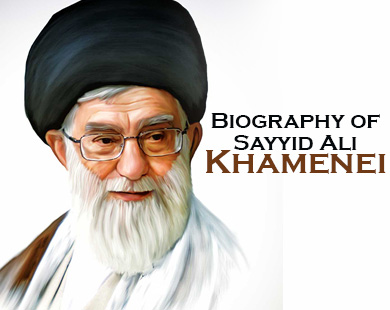 Biography of Sayyid Ali Khamenei 